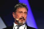 John McAfee death, John McAfee latest, mcafee founder john mcafee found dead in a spanish prison, Mcafee